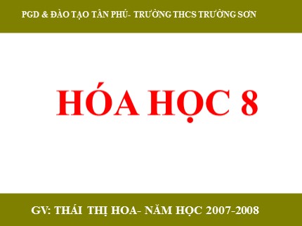 Bài giảng Hóa học 8 - Bài 34: Bài luyện tập 6 - Thái Thị Hoa