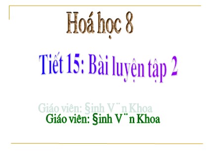 Bài giảng Hóa học 8 - Tiết 15: Bài luyện tập 2