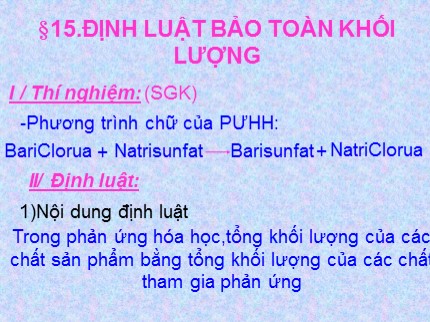 Bài giảng Hóa học Khối 8 - Bài 15: Định luật bảo toàn khối lượng