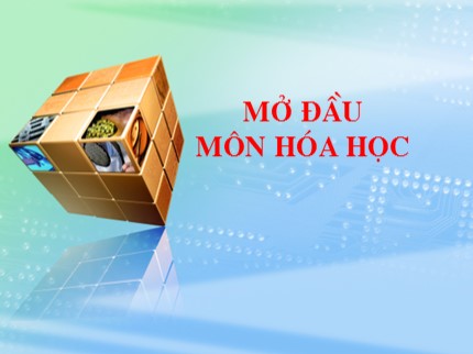 Bài giảng Hóa học Lớp 8 - Bài 1: Mở đầu môn Hóa học