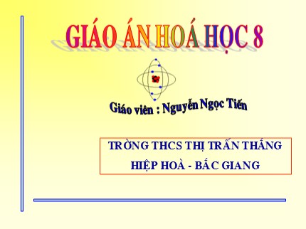 Bài giảng Hóa học Lớp 8 - Bài 15: Định luật bảo toàn khối lượng - Nguyễn Ngọc Tiến