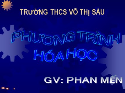 Bài giảng Hóa học Lớp 8 - Bài 16: Phương trình hóa học - Phan Mến