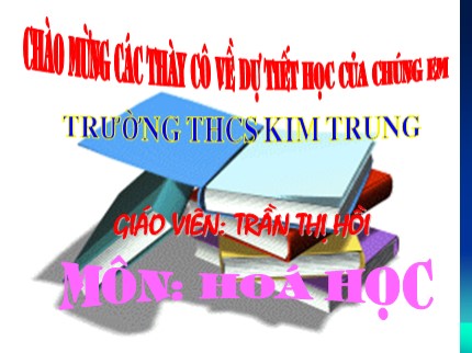 Bài giảng Hóa học Lớp 8 - Bài 16: Tính chất hoá học của kim loại - Trần Thị Hồi