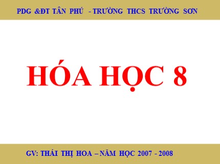 Bài giảng Hóa học Lớp 8 - Bài 17: Bài luyện tập 3 - Thái Thị Hoa