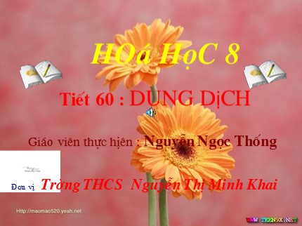 Bài giảng Hóa học Lớp 8 - Bài 40: Dung dịch - Nguyễn Ngọc Thống