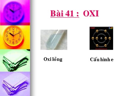 Bài giảng Hóa học Lớp 8 - Bài 41: Oxi