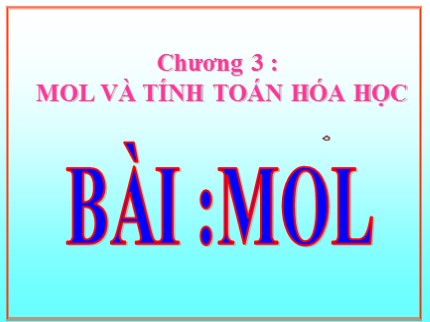 Bài giảng Hóa học Lớp 8 - Bài: Mol