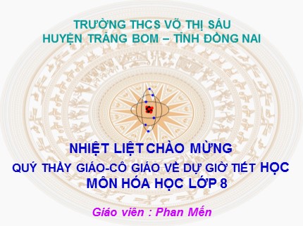 Bài giảng Hóa học Lớp 8 - Bài: Phản ứng hoá học - Phan Mến