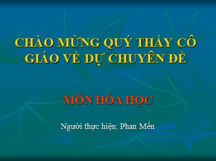 Bài giảng Hóa học Lớp 8 - Chuyên đề: Ứng dụng công nghệ thông tin đổi mới phương pháp dạy học