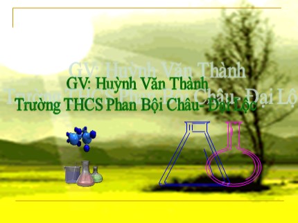 Bài giảng Hóa học Lớp 8 - Tiết 11: Bài luyện tập 1 - Huỳnh Văn Thành