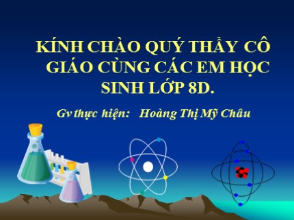 Bài giảng Hóa học Lớp 8 - Tiết 18: Phản ứng hóa học - Hoàng Thị Mỹ Châu