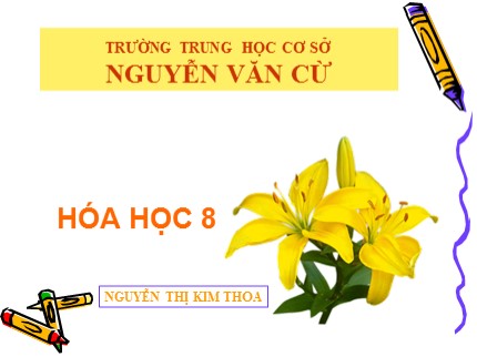 Bài giảng Hóa học Lớp 8 - Tiết 18: Phản ứng hóa học - Nguyễn Thị Kim Thoa