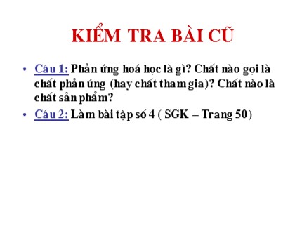 Bài giảng Hóa học Lớp 8 - Tiết 19: Phản ứng hoá học (Tiếp)