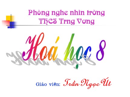 Bài giảng Hóa học Lớp 8 - Tiết 24: Bài luyện tập 3 - Trần Ngọc Út