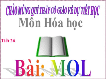 Bài giảng Hóa học Lớp 8 - Tiết 26: Mol