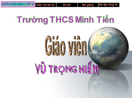 Bài giảng Hóa học Lớp 8 - Tiết 33: Tính theo phương trình hoá học - Vũ Trọng Hiến