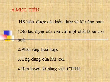 Bài giảng Hóa học Lớp 8 - Tiết 39: Sự oxi hoá. Phản ứng hoá hợp. Ứng dụng của oxi