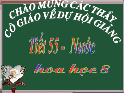 Bài giảng Hóa học Lớp 8 - Tiết 55: Nước (Bản đẹp)