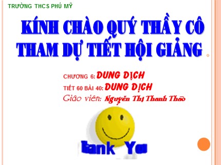 Bài giảng Hóa học Lớp 8 - Tiết 60: Dung dịch - Nguyễn Thị Thanh Thảo