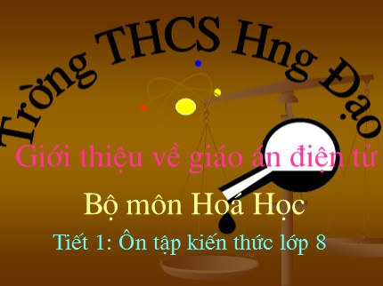 Bài giảng Hóa học Lớp 9 - Tiết 1: Ôn tập kiến thức Lớp 8 - Trường THCS Hưng Đạo