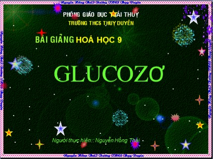 Bài giảng Hóa học Lớp 9 - Tiết 61: Glucozơ - Nguyễn Hồng Thái