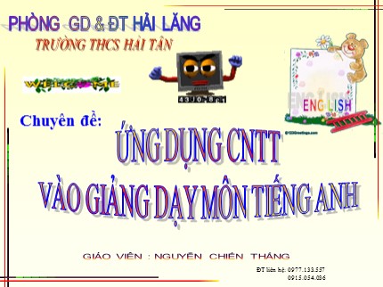 Bài giảng Chuyên đề Ứng dụng công nghệ thông tin vào giảng dạy môn Tiếng Anh - Nguyễn Chiến Thắng