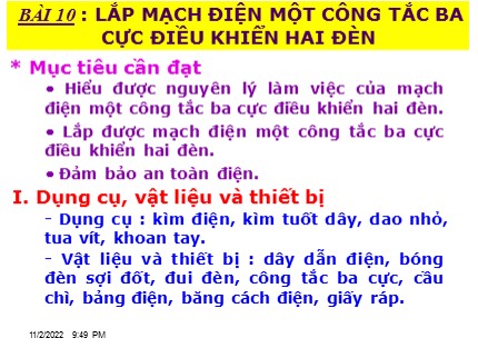 Bài giảng Công nghệ 9 - Bài 10: Lắp mạch điện một công tắc ba cực điều khiển hai đèn