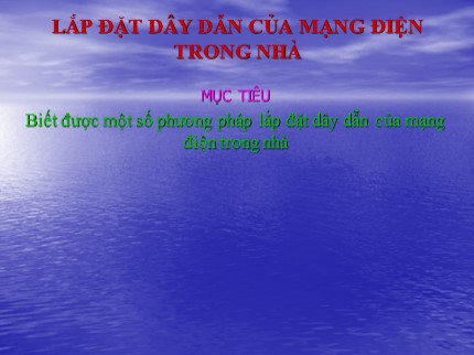 Bài giảng Công nghệ 9 - Bài 11: Lắp đặt dây dẫn của mạng điện trong nhà