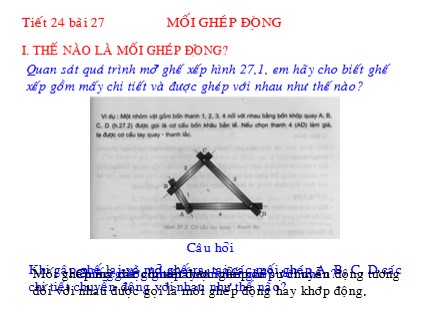 Bài giảng Công nghệ Khối 8 - Bài 27: Mối ghép động