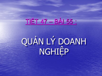 Bài giảng Công nghệ Lớp 10 - Bài 55: Quản lý doanh nghiệp