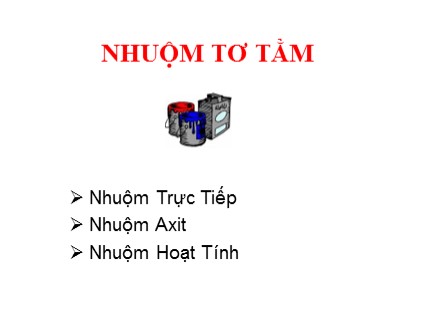 Bài giảng Công nghệ Lớp 7 - Nhuộm tơ tằm