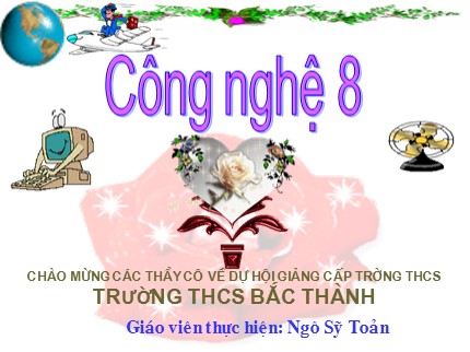 Bài giảng Công nghệ Lớp 8 - Bài 18: Vật liệu cơ khí - Ngô Sỹ Toản