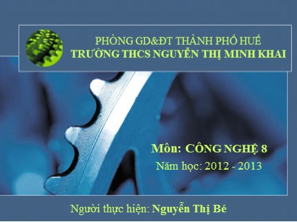 Bài giảng Công nghệ Lớp 8 - Bài 51: Thiết bị đóng - cắt và lấy điện của mạng điện trong nhà - Nguyễn Thị Bé