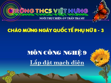 Bài giảng Công nghệ Lớp 9 - Bài 10: Thực hành lắp mạch điện một công tắc ba cực điều khiển một đèn - Trần Hà My