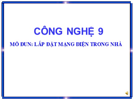 Bài giảng Công nghệ Lớp 9 - Bài 10: Thực hành sử dụng đồng hồ đo điện