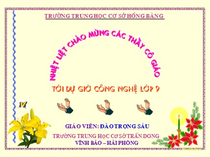 Bài giảng Công nghệ Lớp 9 - Bài 11: Lắp đặt dây dẫn của mạng điện trong nhà - Đào Trọng Sáu