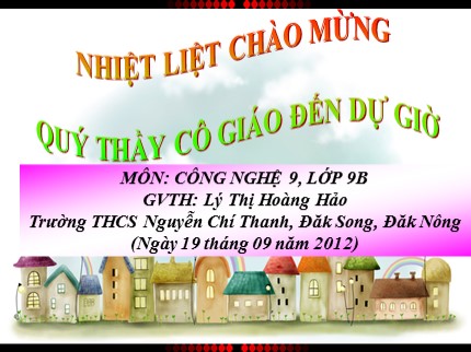 Bài giảng Công nghệ Lớp 9 - Bài 3: Sắp xếp và trang trí nhà bếp (2 tiết) - Lý Thị Hoàng Hảo