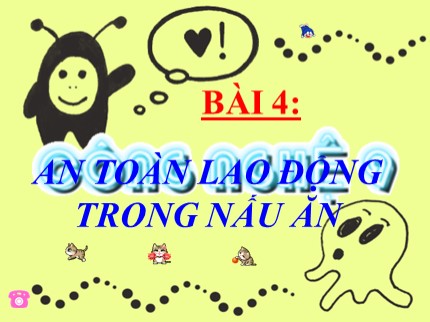 Bài giảng Công nghệ Lớp 9 - Bài 4: An toàn lao động trong nấu ăn