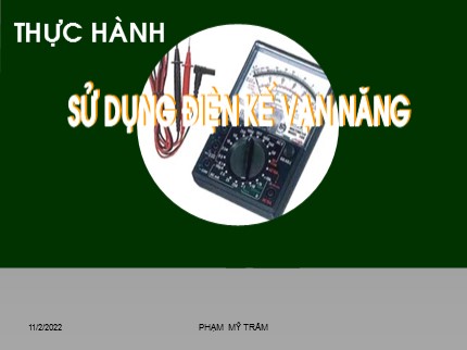 Bài giảng Công nghệ Lớp 9 - Bài 4: Thực hành sử dụng điện kế vạn năng - Phạm Mỹ Trâm