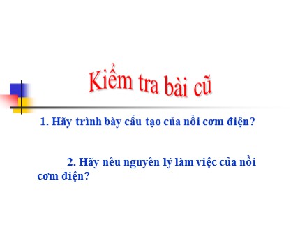 Bài giảng Công nghệ Lớp 9 - Bài 44: Đồ dùng loại điện cơ quạt điện - Máy bơm nước