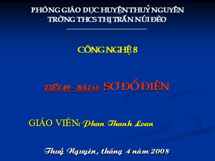 Bài giảng Công nghệ Lớp 9 - Bài 49: Sơ đồ điện - Phan Thanh Loan