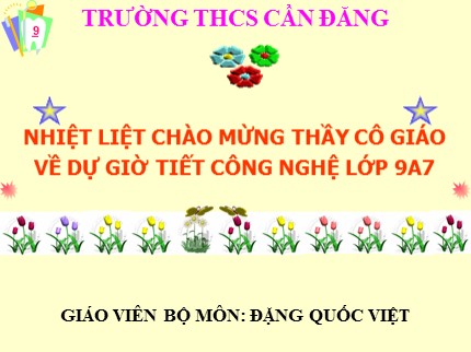 Bài giảng Công nghệ Lớp 9 - Bài 5: Thực hành Nối dây dẫn điện - Đặng Quốc Việt