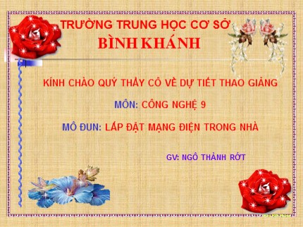 Bài giảng Công nghệ Lớp 9 - Bài 6: Thực hành lắp mạch điện bảng điện - Ngô Thành Rớt