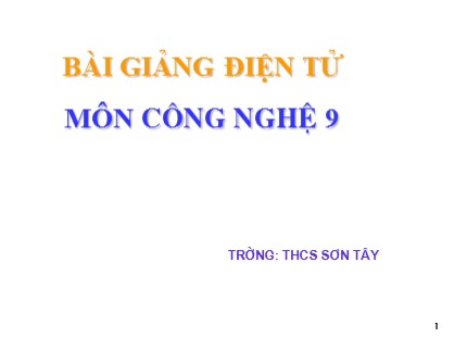 Bài giảng Công nghệ Lớp 9 - Bài 7: Thực hành lắp mạch điện đèn ống hình quang - Trường THCS Sơn Tây