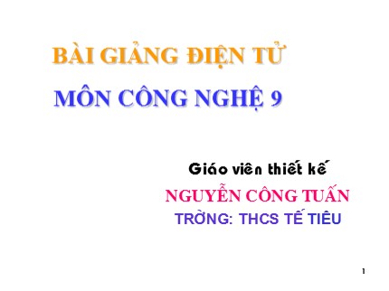 Bài giảng Công nghệ Lớp 9 - Bài 7: Thực hành Lắp mạnh điện đèn ống huỳnh quang - Nguyễn Công Tuấn