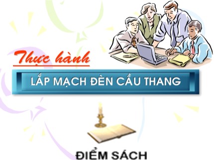 Bài giảng Công nghệ Lớp 9 - Bài 9: Thực hành lắp mạch đèn cầu thang