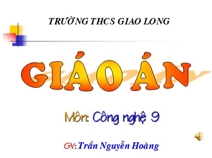 Bài giảng Công nghệ Lớp 9 - Bài thực hành: Lắp đặt mạch điện 2 công tắc 3 cực điều khiển 1 đèn - Trần Nguyễn Hoàng