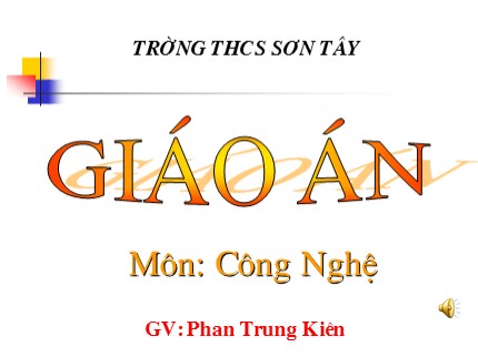 Bài giảng Công nghệ Lớp 9 - Bài thực hành: Lắp đặt mạch điện công tắc 3 cực - Phan Trung Kiên