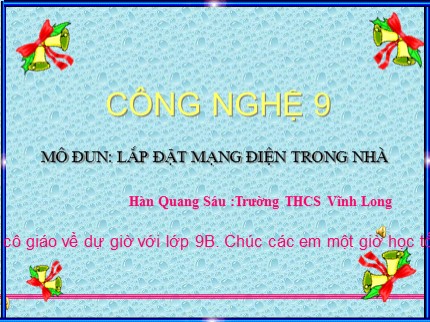 Bài giảng Công nghệ Lớp 9 - Tiết 13: Lắp mạch điện bảng điện - Trường THCS Vĩnh Long