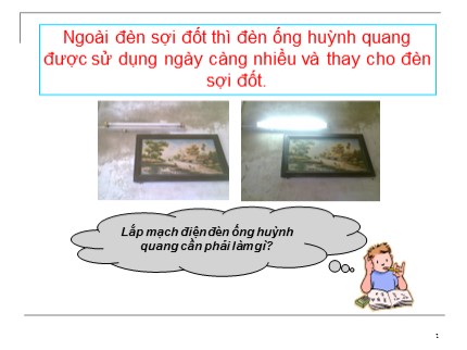 Bài giảng Công nghệ Lớp 9 - Tiết 15: Thực hành Lắp mạch điện đèn ống huỳnh quang